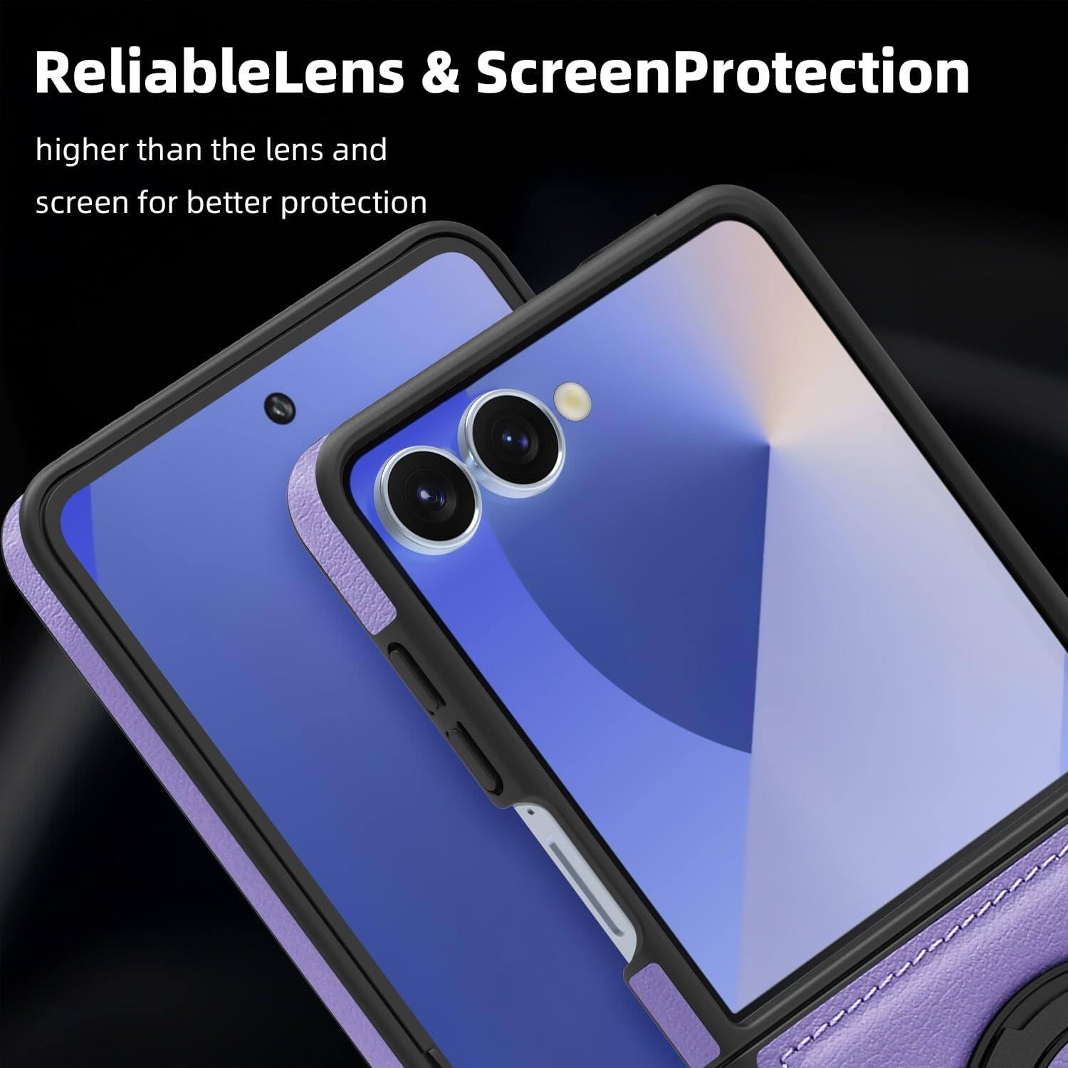 ReliableLens & ScreenProtection  
higher than the lens and screen for better protection