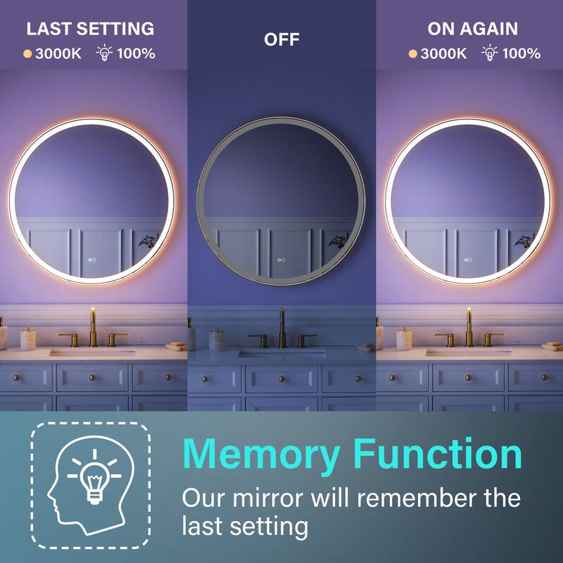 LAST SETTING 3000K 100% OFF ON AGAIN 3000K 100% 90 Memory Function Our mirror will remember the last setting