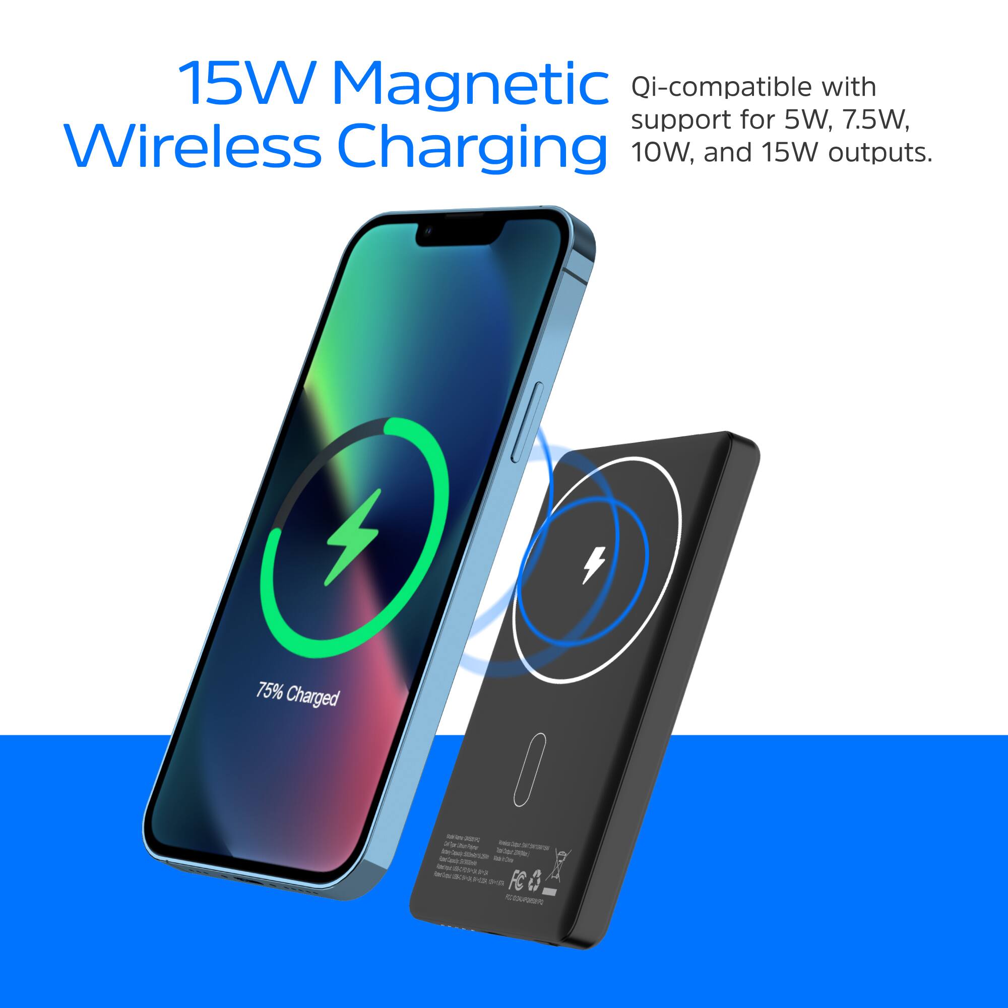 15W Magnetic Wireless Charging  
Qi-compatible with support for 5W, 7.5W, 10W, and 15W outputs.  
75% Charged
