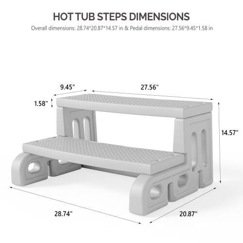 HOT TUB STEPS DIMENSIONS

Overall dimensions: 28.74*20.87*14.57 in & Pedal dimensions: 27.56*9.45*1.58 in

9.45" 27.56" 1.58" 14.57" 28.74" 20.87"