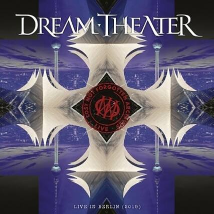 DREAM THEATER
NOT FORGOTTEN LOST ARCHIVE
LIVE IN BERLIN (2019)