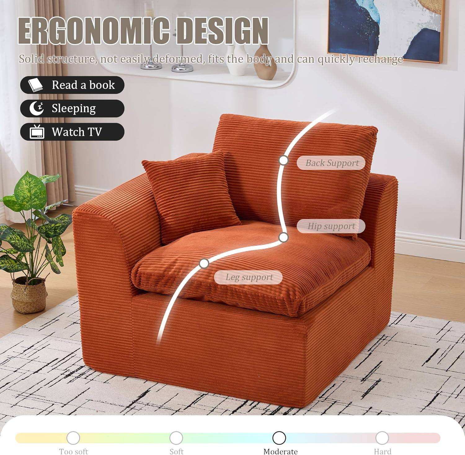 **ERGONOMIC DESIGN**

Solid structure, not easily deformed, fits the body and can quickly recharge

- Read a book
- Sleeping
- Watch TV

**Supports:**
- Back Support
- Hip support
- Leg support

**Comfort Levels:**
- Too soft
- Soft
- Moderate
- Hard