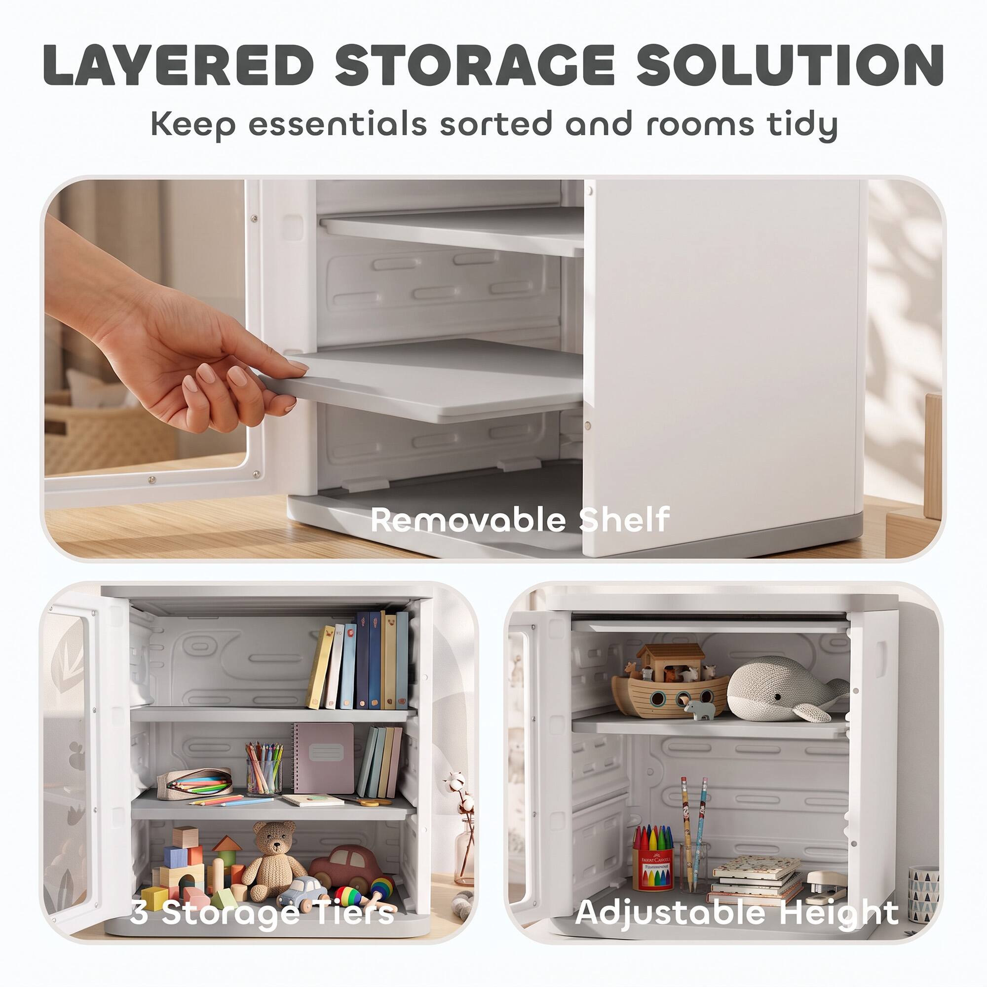 LAYERED STORAGE SOLUTION  
Keep essentials sorted and rooms tidy

- Removable Shelf
- 3 Storage Tiers
- Adjustable Height