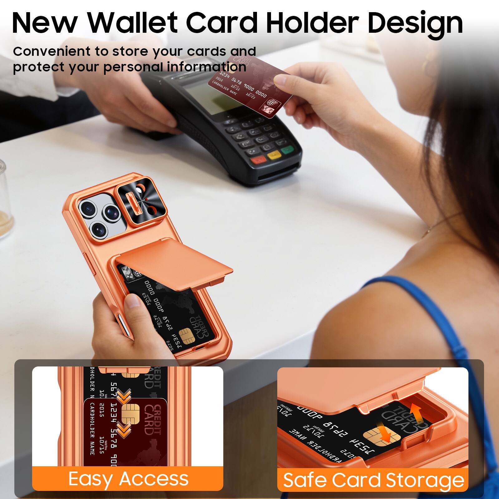 New Wallet Card Holder Design  
Convenient to store your cards and protect your personal information  

Easy Access  
Safe Card Storage