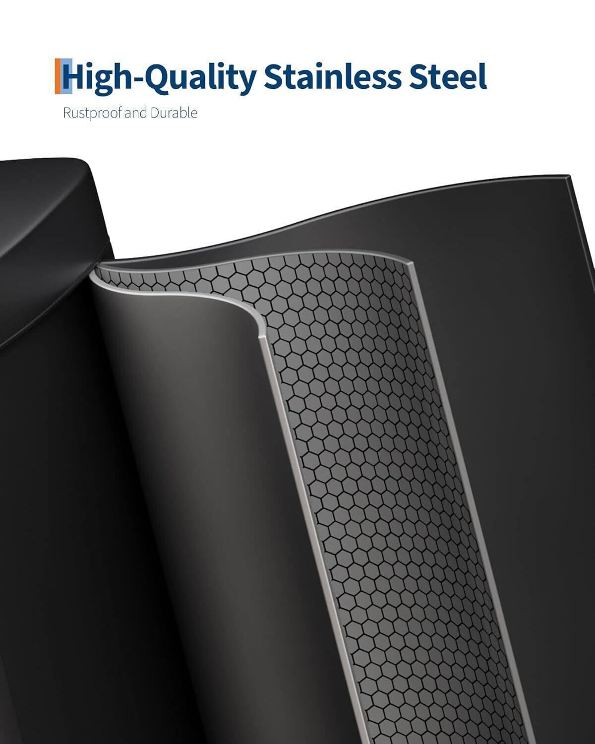 High-Quality Stainless Steel  
Rustproof and Durable