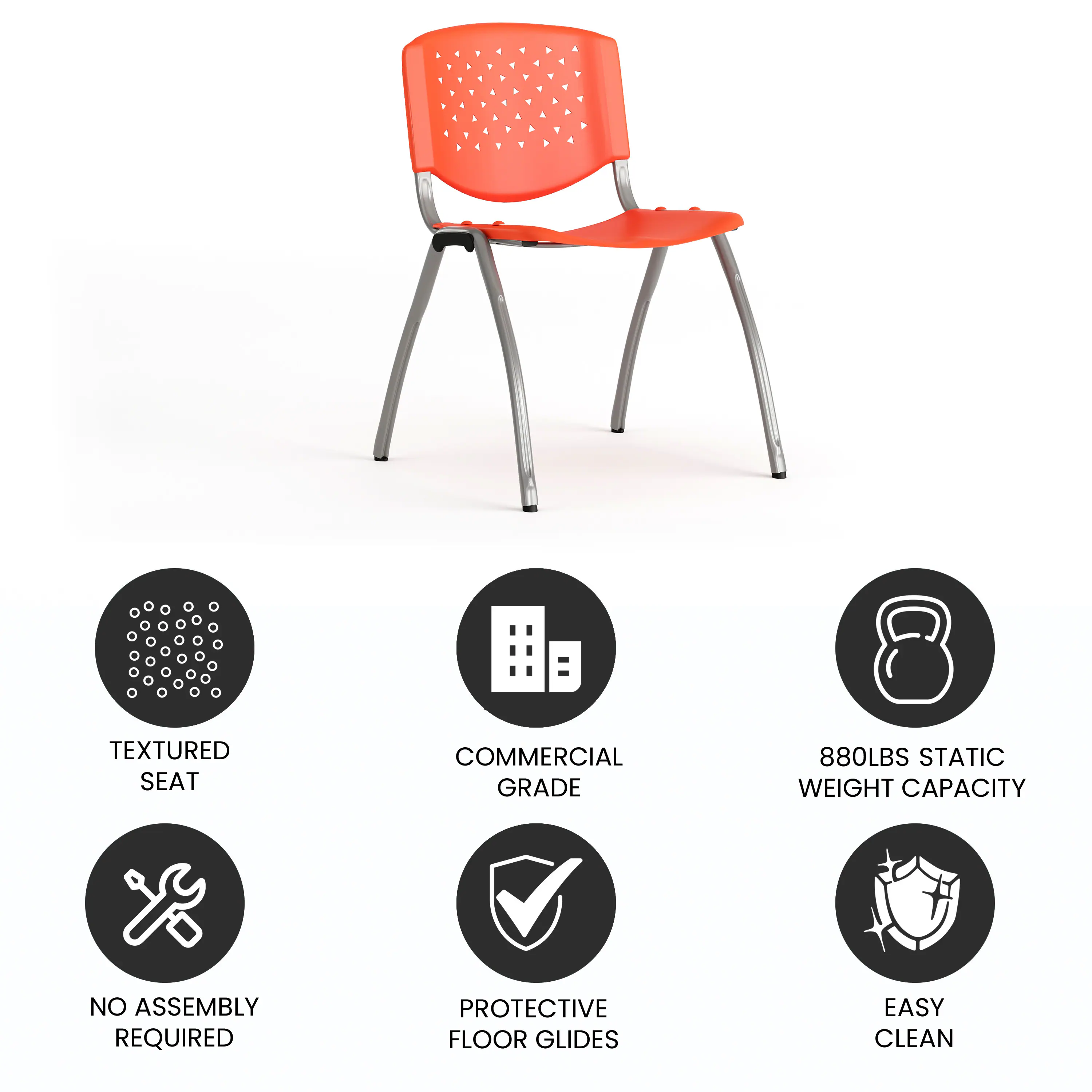 - Textured Seat
- Commercial Grade
- 880LBS Static Weight Capacity
- No Assembly Required
- Protective Floor Glides
- Easy Clean