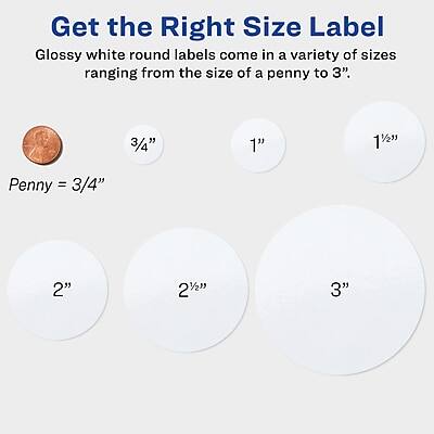 Get the Right Size Label

Glossy white round labels come in a variety of sizes ranging from the size of a penny to 3".

- Penny = 3/4"
- 3/4"
- 1"
- 1 1/2"
- 2"
- 2 1/2"
- 3"