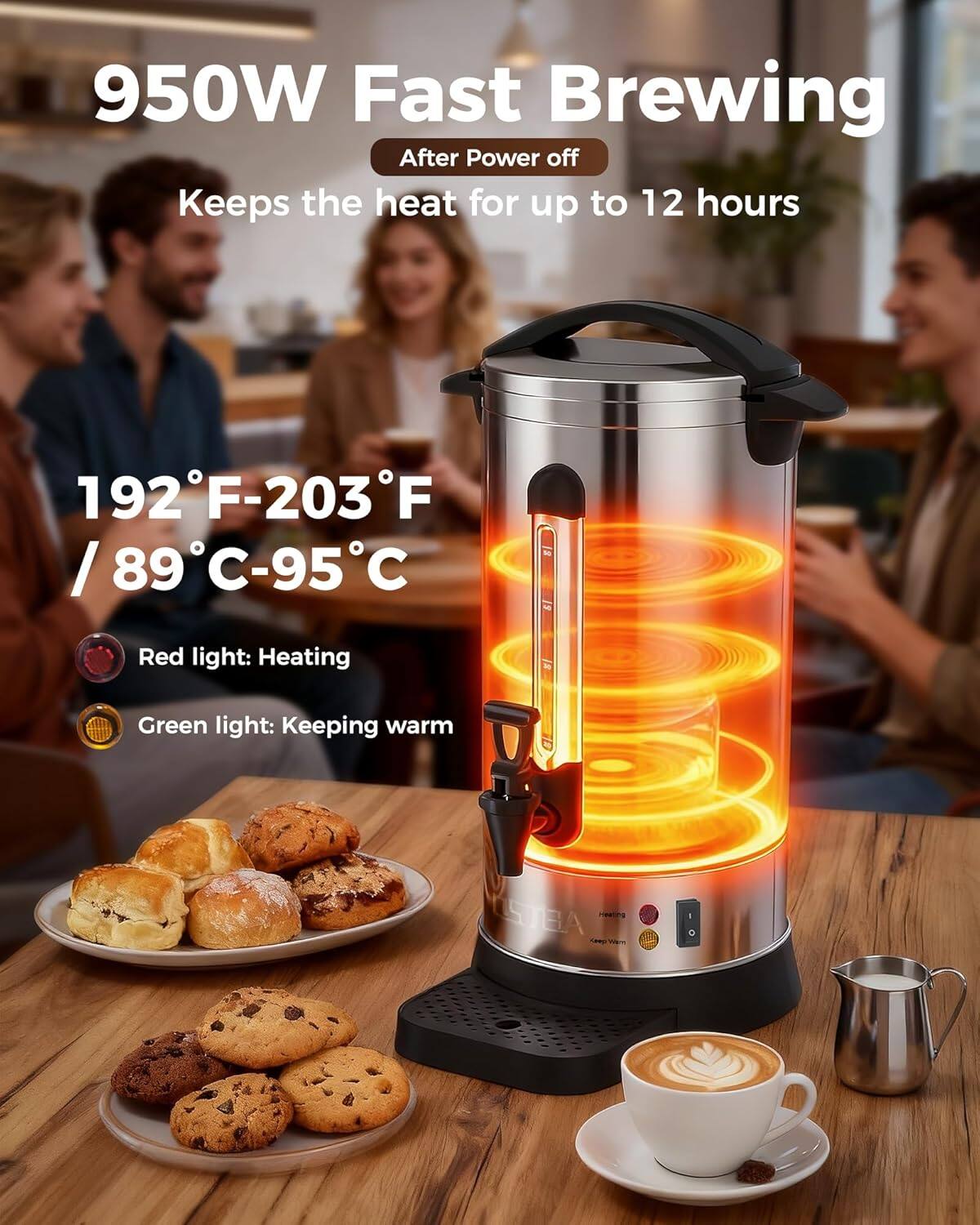 950W Fast Brewing  
After Power off  
Keeps the heat for up to 12 hours  

192°F-203°F / 89°C-95°C  

Red light: Heating  
Green light: Keeping warm