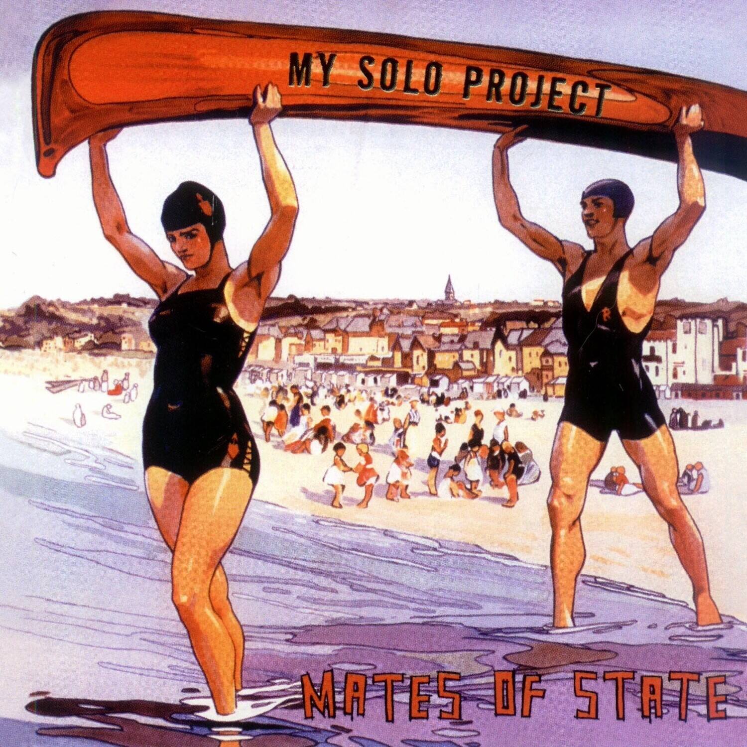 MY SOLO PROJECT  
MATES OF STATE