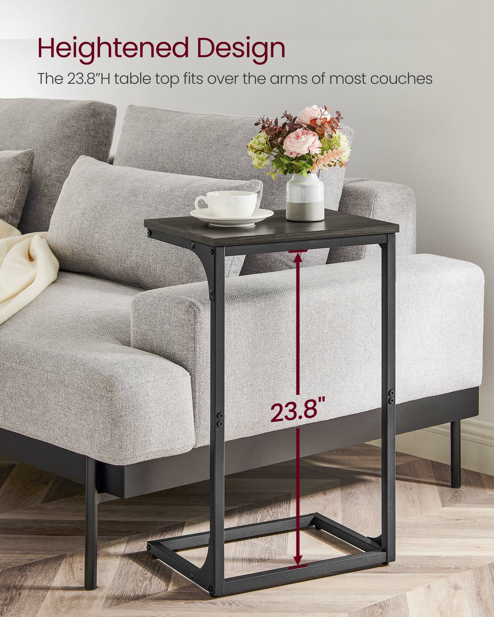 Heightened Design  
The 23.8"H table top fits over the arms of most couches