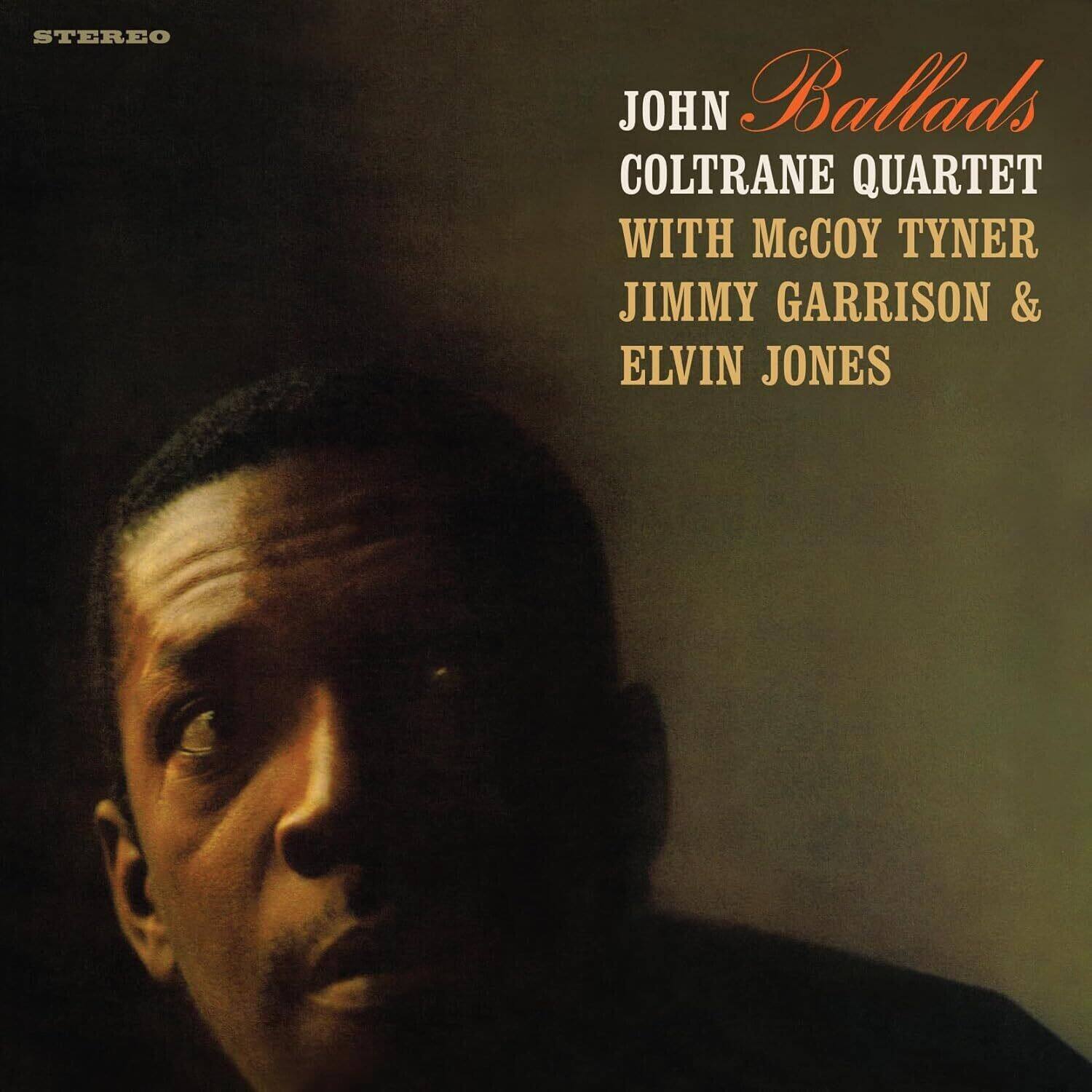 STEREO

JOHN Ballads  
COLTRANE QUARTET  
WITH McCOY TYNER  
JIMMY GARRISON &  
ELVIN JONES