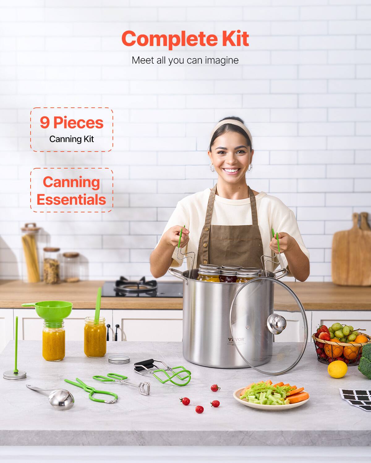 Complete Kit  
Meet all you can imagine  

9 Pieces  
Canning Kit  

Canning Essentials