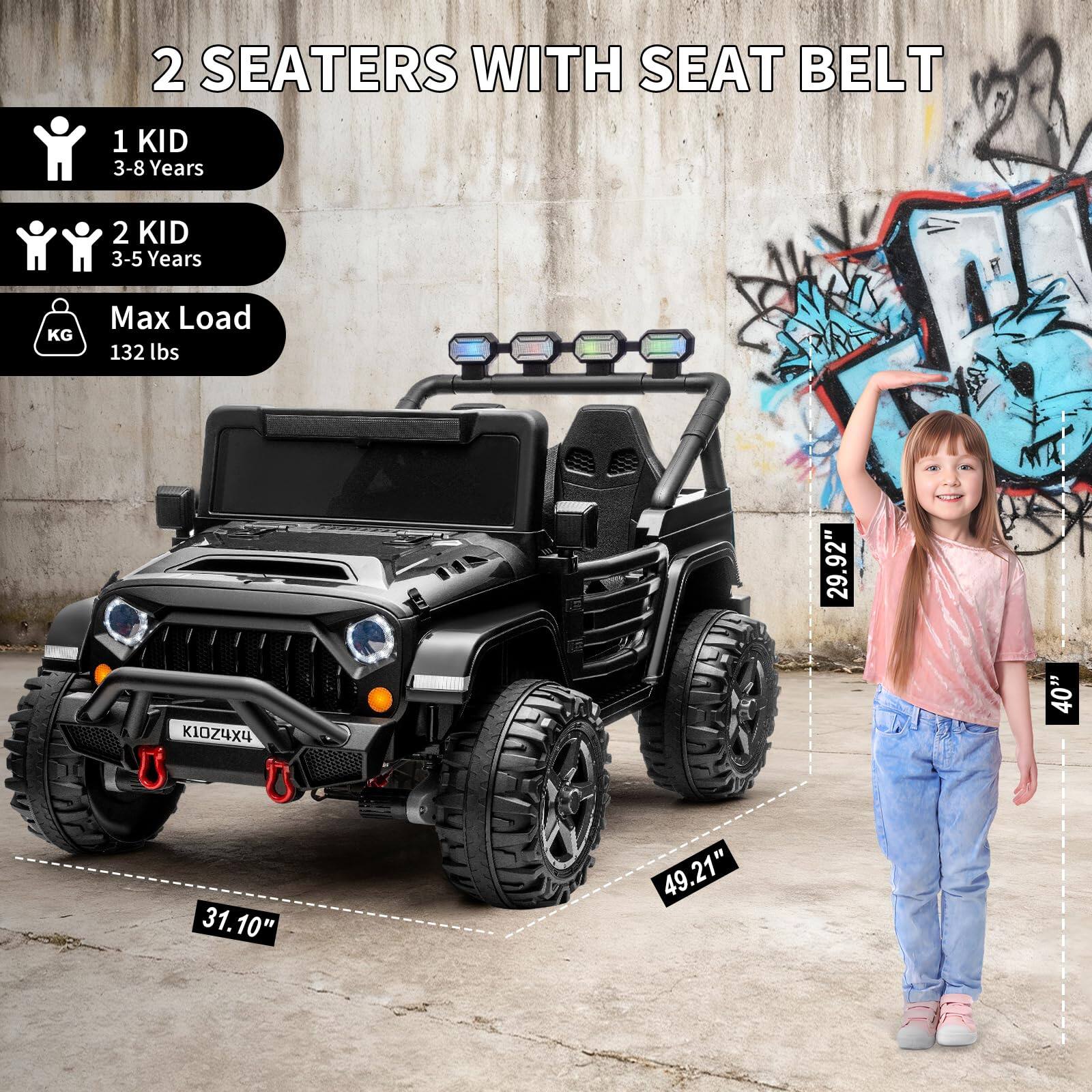 2 SEATERS WITH SEAT BELT

1 KID
3-8 Years

2 KID
3-5 Years

Max Load
132 lbs

Dimensions:
- Length: 92"
- Width: 40"
- Height: 31.10"
- Wheelbase: 49.21"