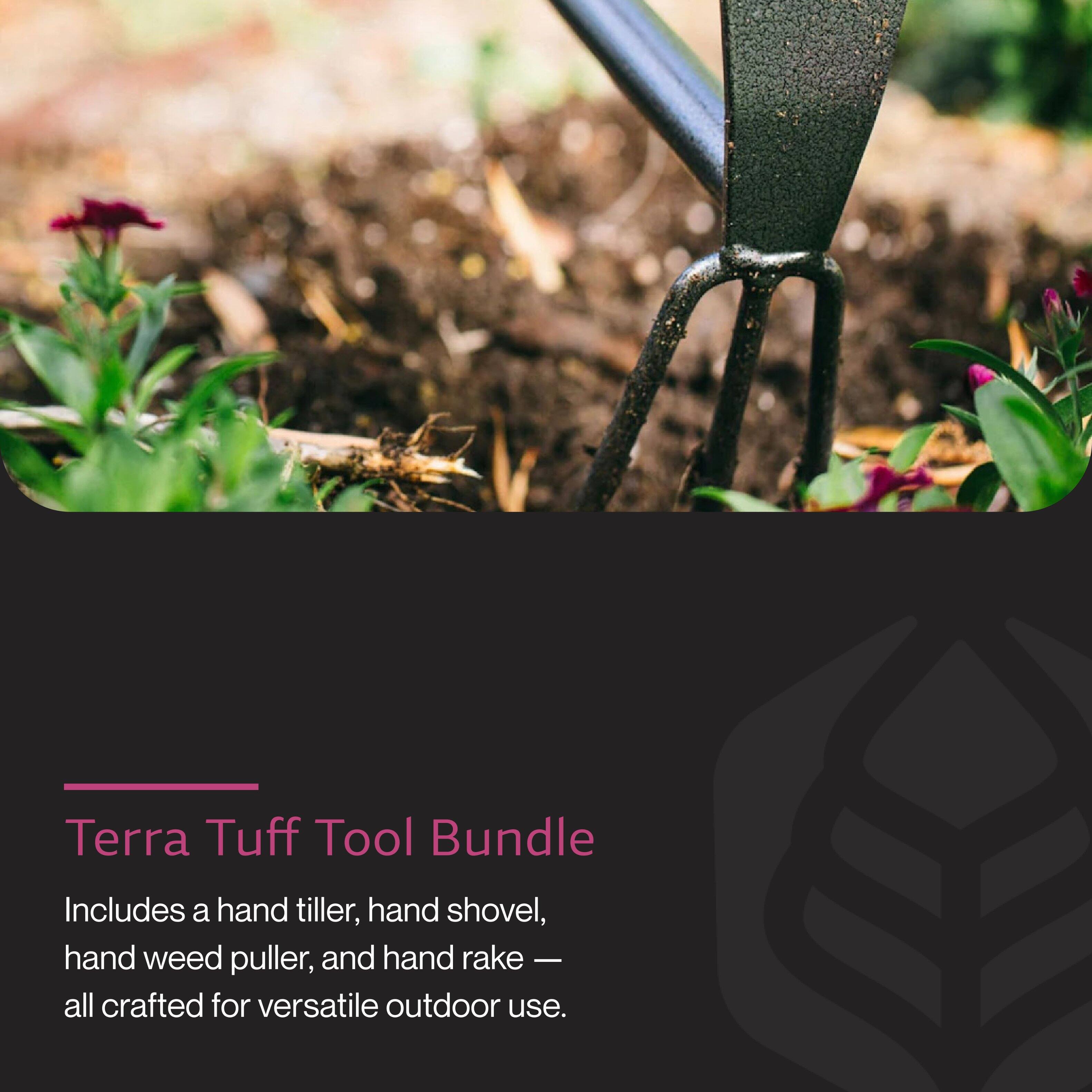 Terra Tuff Tool Bundle

Includes a hand tiller, hand shovel, hand weed puller, and hand rake — all crafted for versatile outdoor use.