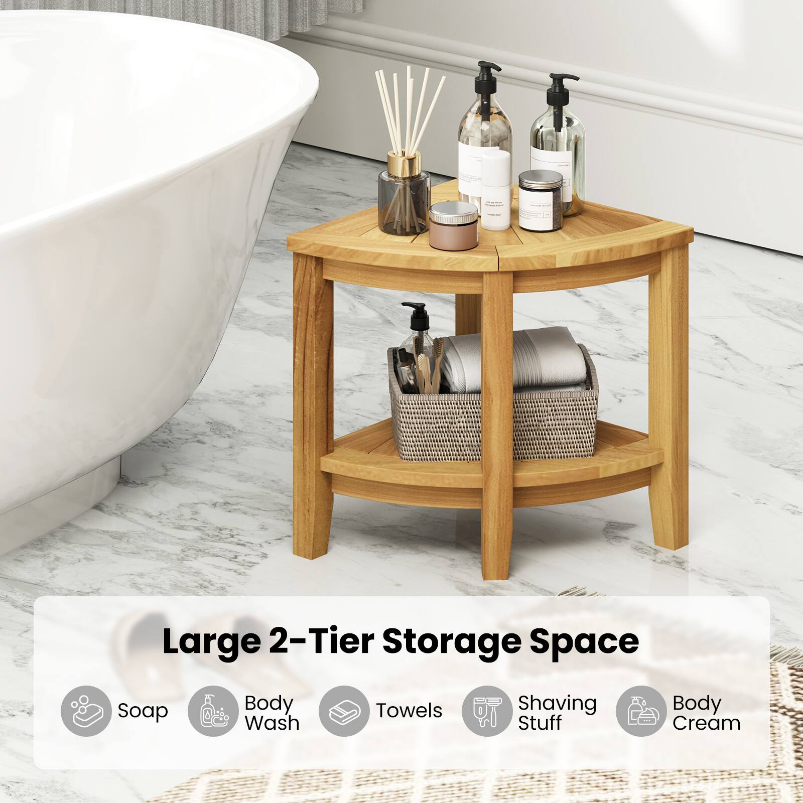 Large 2-Tier Storage Space

- Soap
- Body Wash
- Towels
- Shaving Stuff
- Body Cream