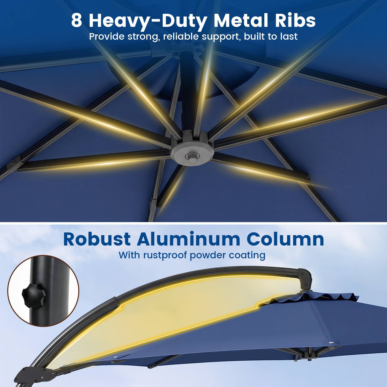 8 Heavy-Duty Metal Ribs  
Provide strong, reliable support, built to last  

Robust Aluminum Column  
With rustproof powder coating