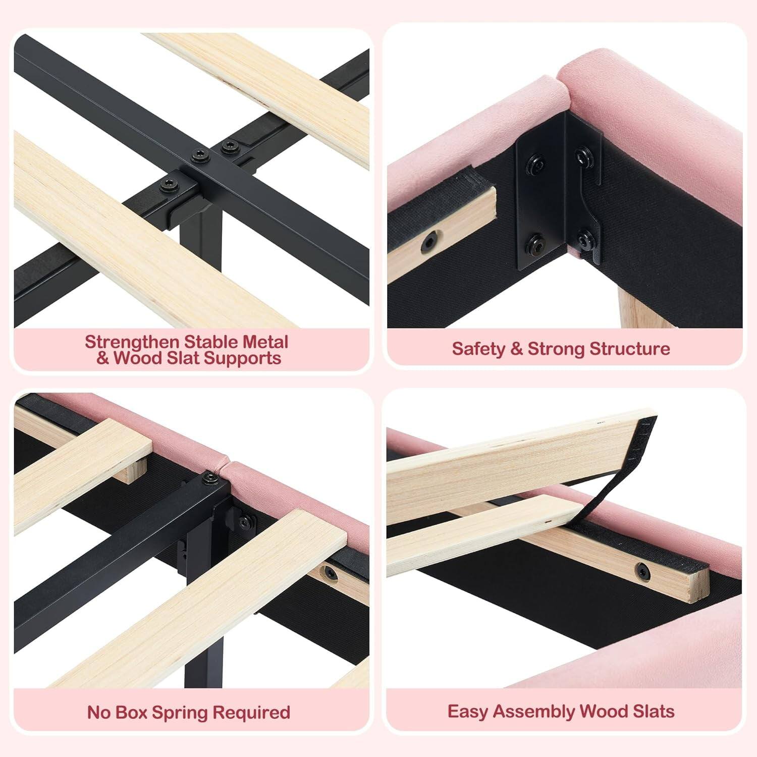 - Strengthen Stable Metal & Wood Slat Supports
- Safety & Strong Structure
- No Box Spring Required
- Easy Assembly Wood Slats