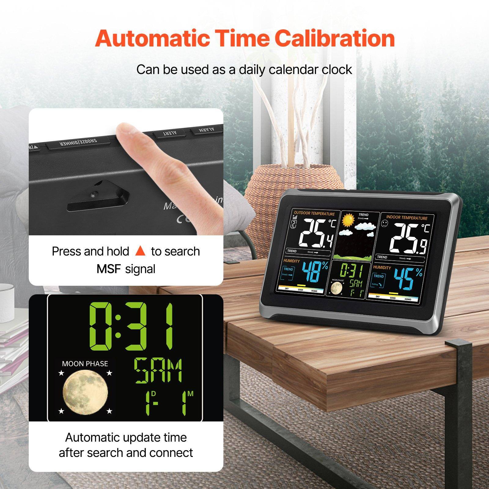Automatic Time Calibration  
Can be used as a daily calendar clock  

Press and hold ⚠️ to search MSF signal  

Automatic update time after search and connect  

OUTDOOR TEMPERATURE: 26.4°C  
INDOOR TEMPERATURE: 25.9°C  
HUMIDITY: 48%  
MOON PHASE: 5AM  
0:31  
HUMIDITY: 45%