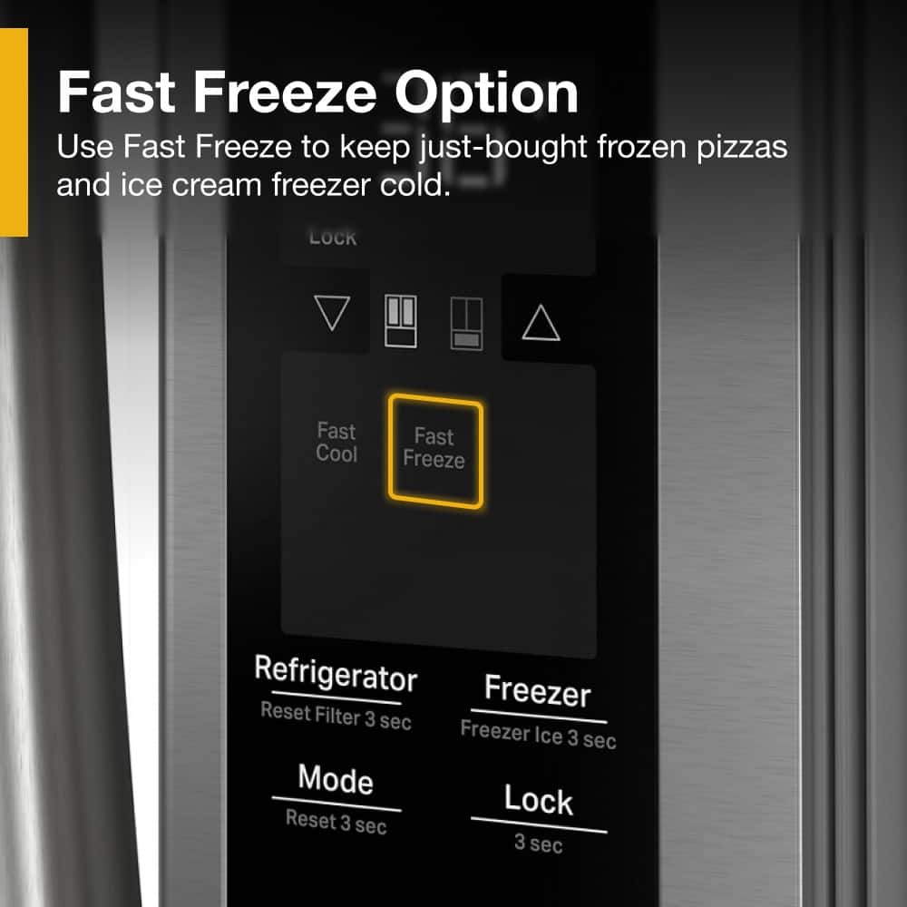 Fast Freeze Option
Use Fast Freeze to keep just-bought frozen pizzas and ice cream freezer cold.
LOCK
Fast Cool
Fast Freeze
Refrigerator
Reset Filter 3 sec
Freezer
Freezer Ice 3 sec
Mode
Reset 3 sec
Lock
3 sec