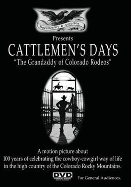 Cattleman's Days: The Grandaddy Of Colorado Rodeos - DVD