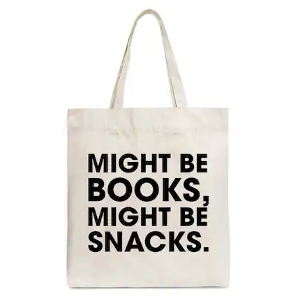 MIGHT BE BOOKS, MIGHT BE SNACKS.
