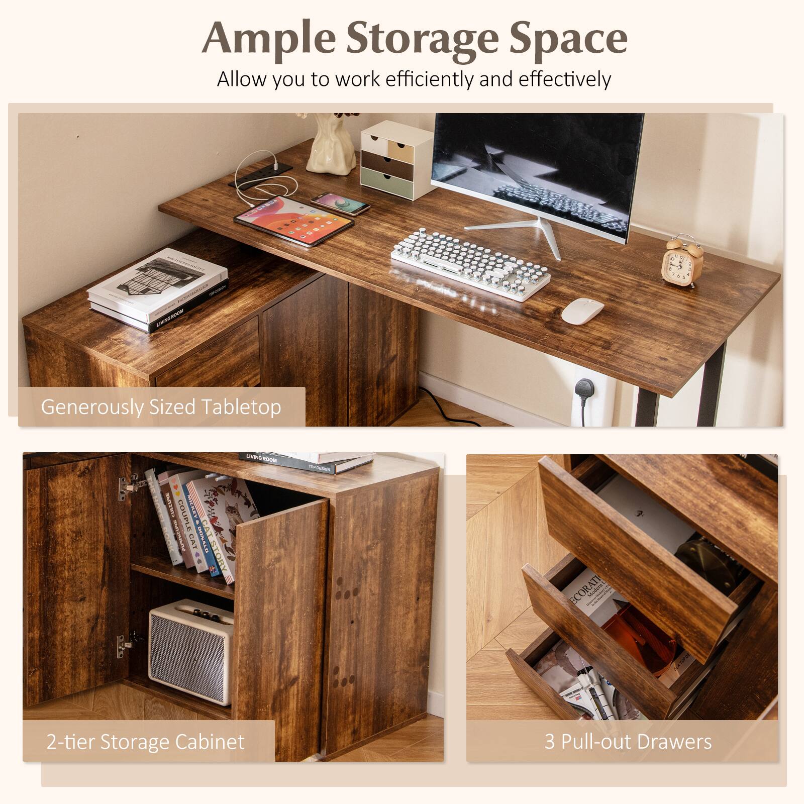 Ample Storage Space  
Allow you to work efficiently and effectively

- Generously Sized Tabletop
- 2-tier Storage Cabinet
- 3 Pull-out Drawers