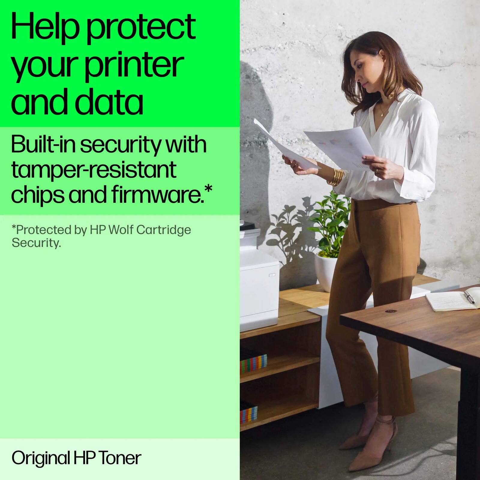 Help protect your printer and data

Built-in security with tamper-resistant chips and firmware.*

*Protected by HP Wolf Cartridge Security.

Original HP Toner