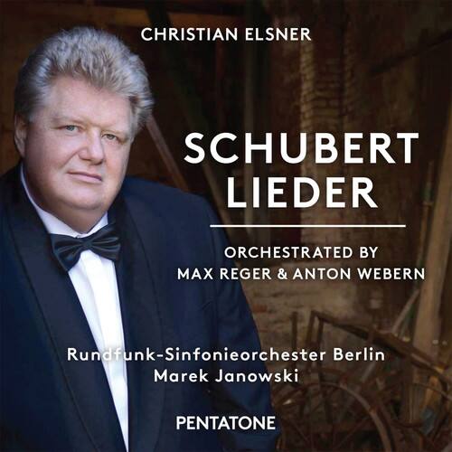 CHRISTIAN ELSNER  
SCHUBERT LIEDER  
ORCHESTRATED BY MAX REGER & ANTON WEBERN  
Rundfunk-Sinfonieorchester Berlin  
Marek Janowski  
PENTATONE