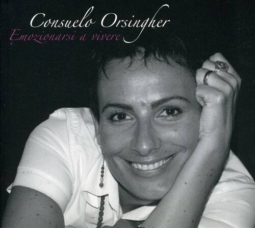 Consuelo Orsingher  
Emozionarsi a vivere