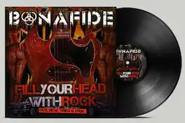 Bonafide - Fill Your Head With Rock - Old New Tried & True - VINYL LP