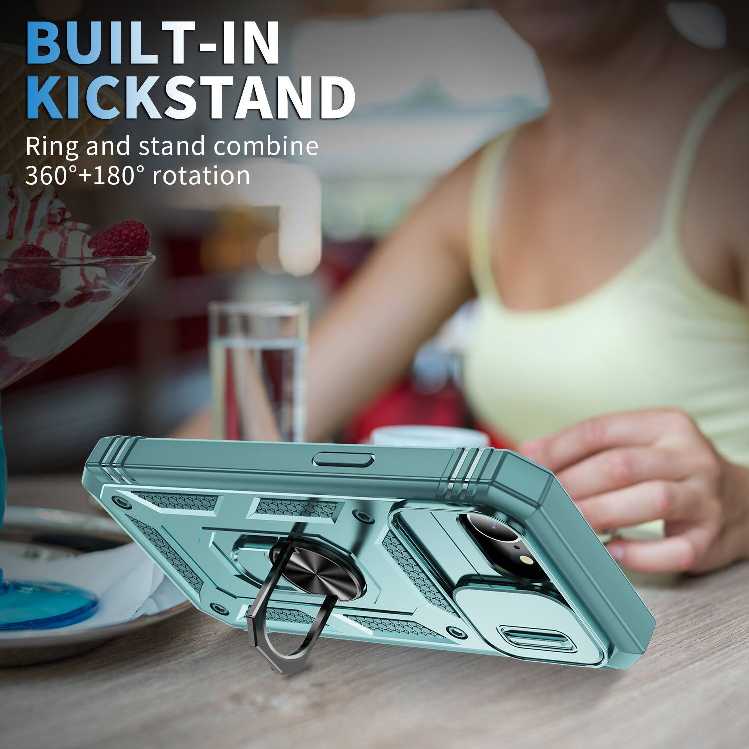 BUILT-IN KICKSTAND  
Ring and stand combine 360°+180° rotation