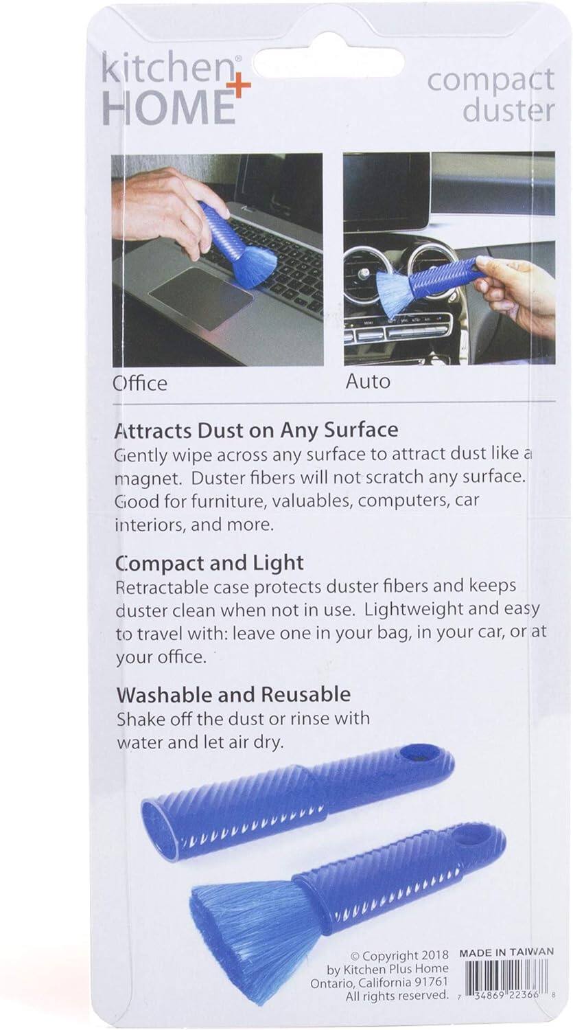 **kitchen + HOME**

**compact duster**

**Office**  
**Auto**

**Attracts Dust on Any Surface**  
Gently wipe across any surface to attract dust like a magnet. Duster fibers will not scratch any surface. Good for furniture, valuables, computers, car interiors, and more.

**Compact and Light**  
Retractable case protects duster fibers and keeps duster clean when not in use. Lightweight and easy to travel with: leave one in your bag, in your car, or at your office.

**Washable and Reusable**  
Shake off the dust or rinse with water and let air dry.

© Copyright 2018 MADE IN TAIWAN  
by Kitchen Plus Home  
Ontario, California 91761  
All rights reserved.  
7 34869 22366 8