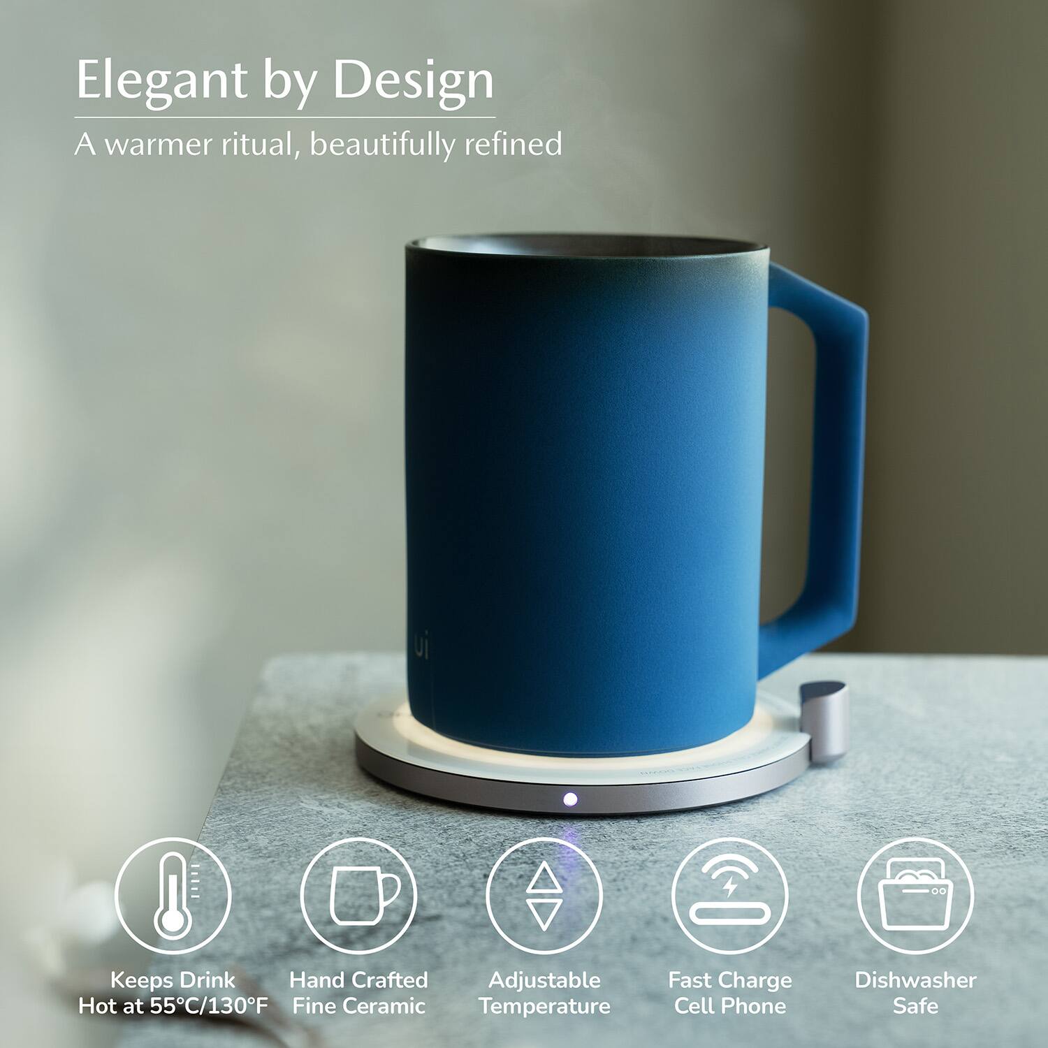 Elegant by Design  
A warmer ritual, beautifully refined  

- Keeps Drink Hot at 55°C/130°F  
- Hand Crafted Fine Ceramic  
- Adjustable Temperature  
- Fast Charge Cell Phone  
- Dishwasher Safe