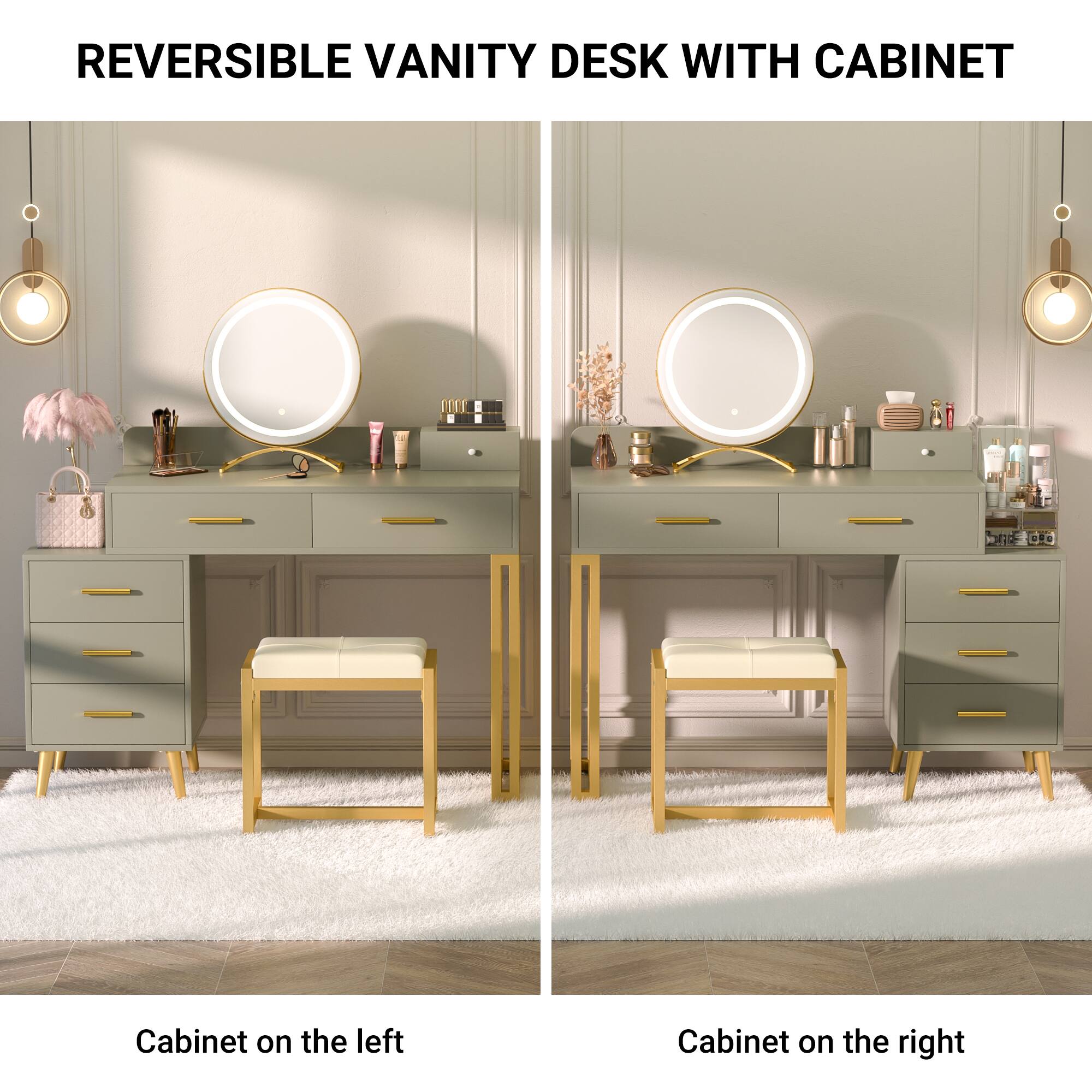 REVERSIBLE VANITY DESK WITH CABINET

Cabinet on the left

Cabinet on the right
