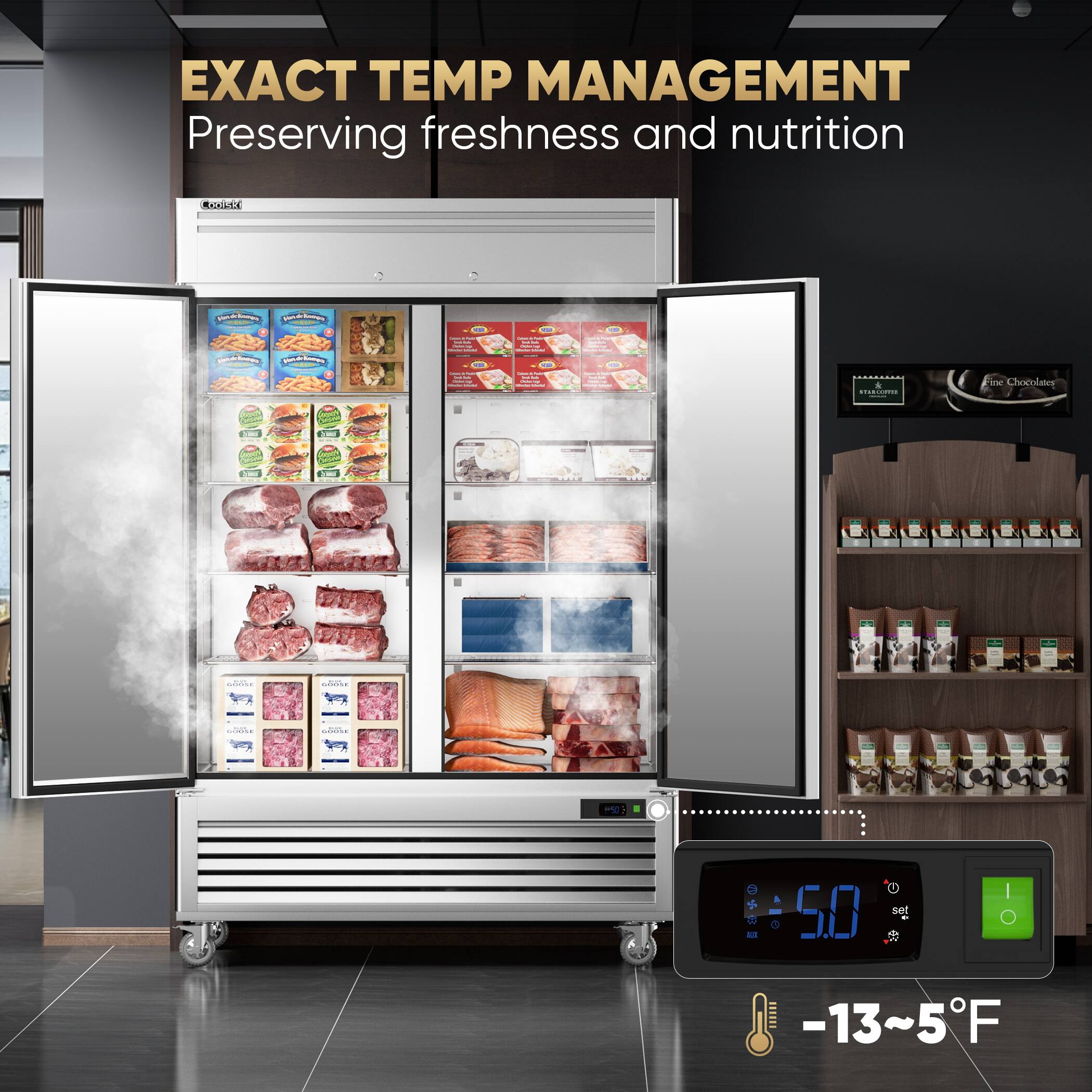 EXACT TEMP MANAGEMENT  
Preserving freshness and nutrition  

-13~5°F