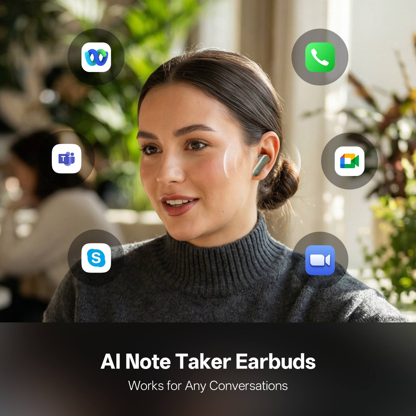 AI Note Taker Earbuds  
Works for Any Conversations