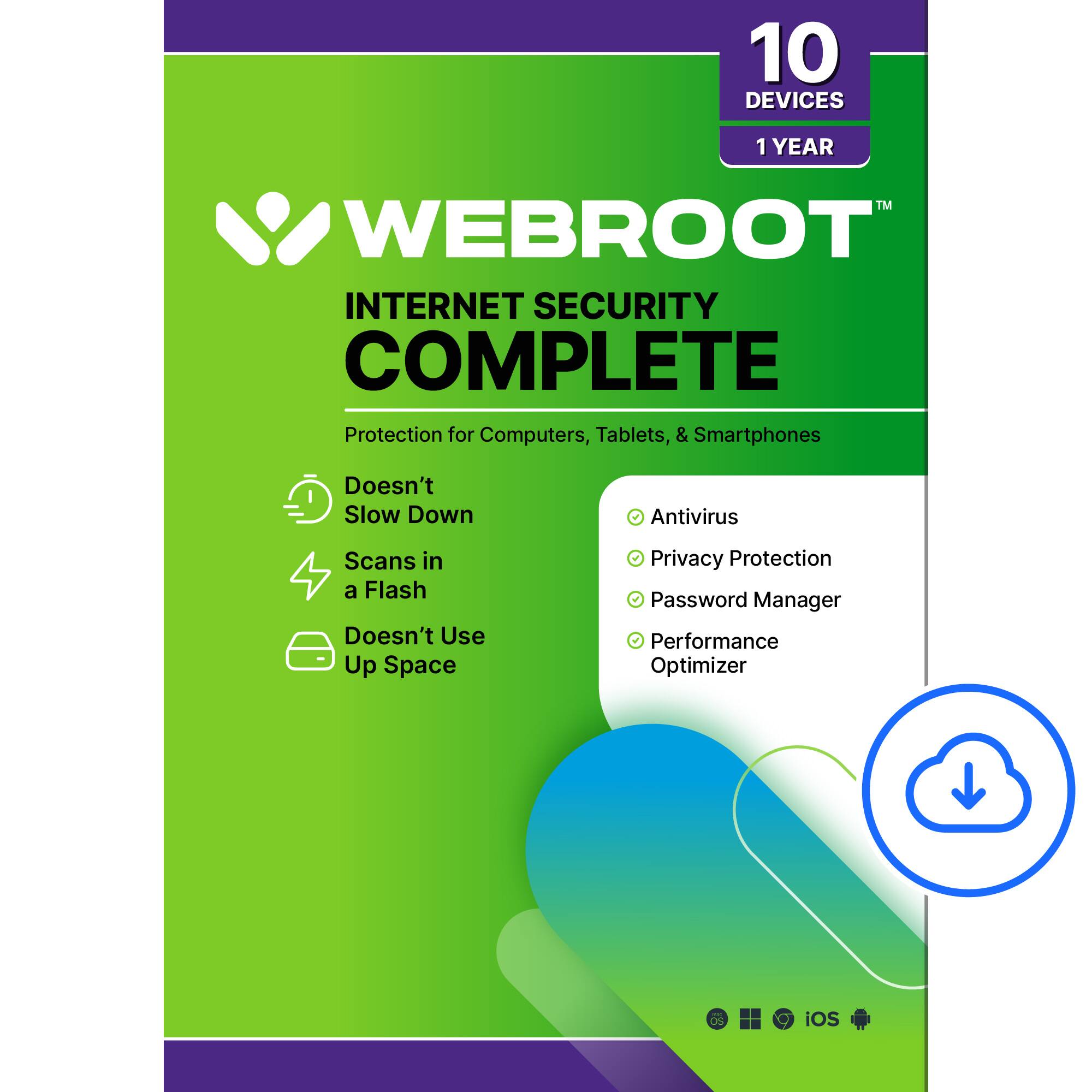 Webroot Internet Security Complete: Protection for Computers, Tablets, and Smartphones. Doesn't Slow Down Antivirus Scans in a Flash. Doesn't Use Up Space. Privacy Protection. Password Manager. Performance Optimizer. iOS.