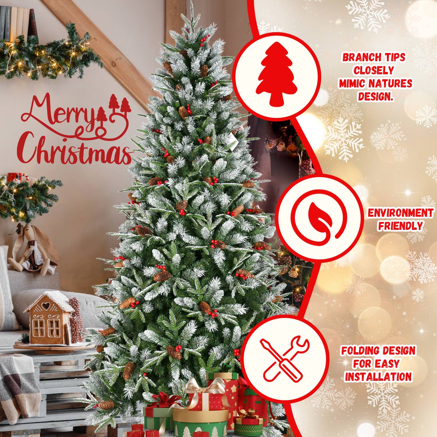 Merry Christmas

- BRANCH TIPS CLOSELY MIMIC NATURE'S DESIGN.
- ENVIRONMENT FRIENDLY
- FOLDING DESIGN FOR EASY INSTALLATION