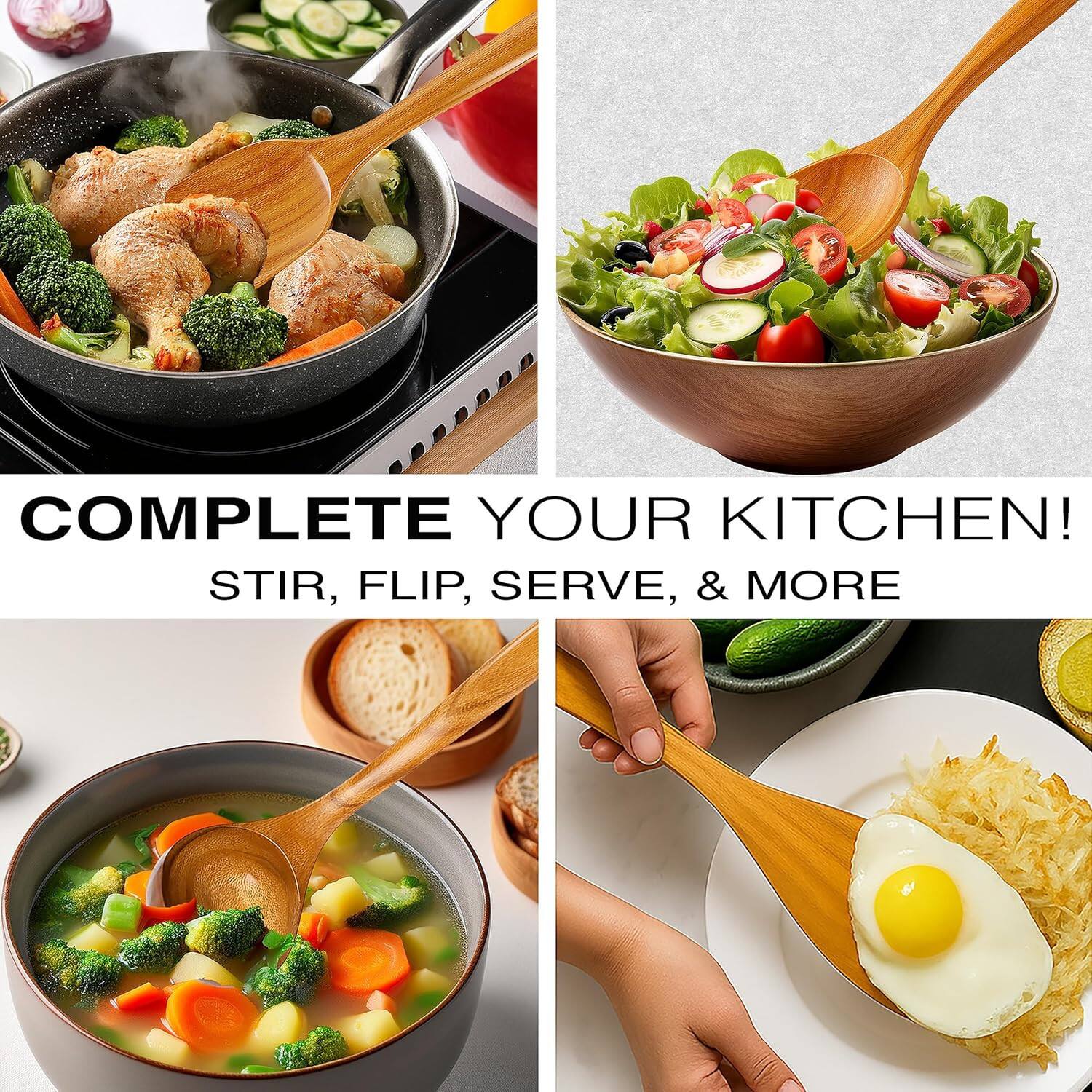 COMPLETE YOUR KITCHEN!  
STIR, FLIP, SERVE, & MORE