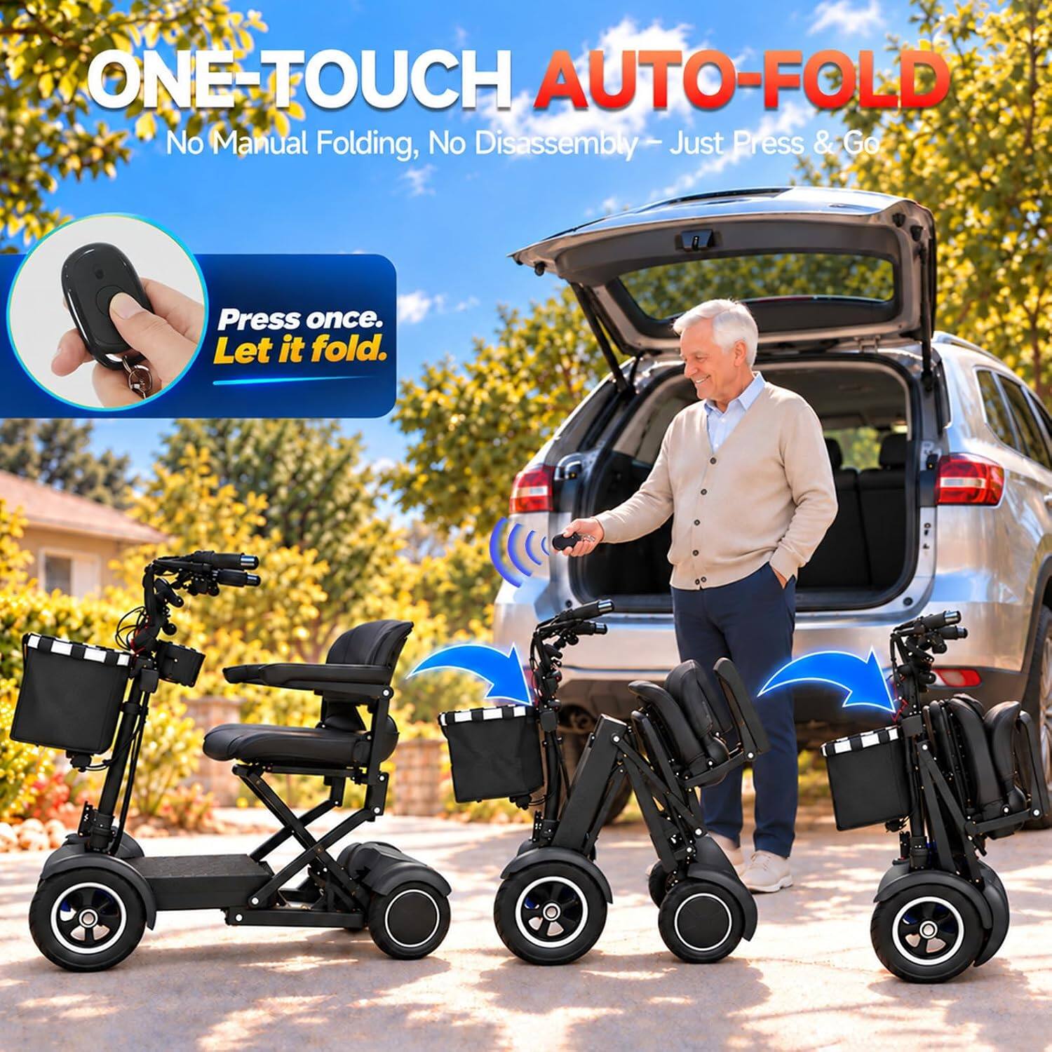 ONE-TOUCH AUTO-FOLD  
No Manual Folding, No Disassembly - Just Press & Go  
Press once. Let it fold.