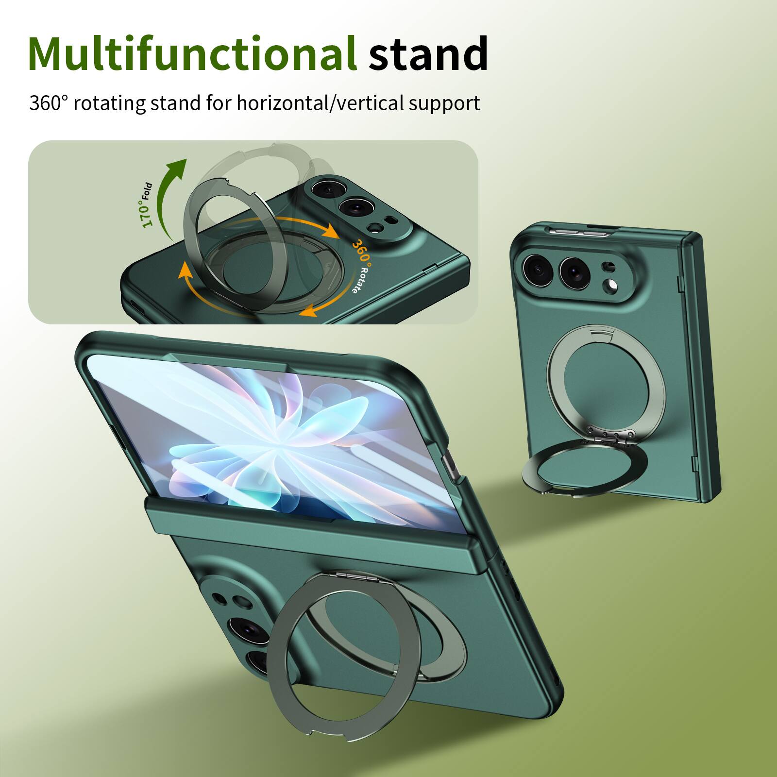 Multifunctional stand  
360° rotating stand for horizontal/vertical support  
170° Fold  
360° Rotate
