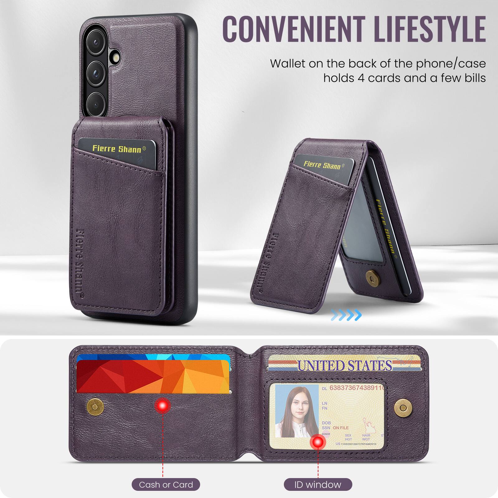 CONVENIENT LIFESTYLE  
Wallet on the back of the phone/case holds 4 cards and a few bills  

Fierre Shann  

UNITED STATES  
DL 63837367438911  
LN  
FN  
DOB  
ON FILE  
SEX  
HEIGHT  
WEIGHT  
U.S. PASSPORT  
ISSUED  
EXPIRES  

Cash or Card  
ID window