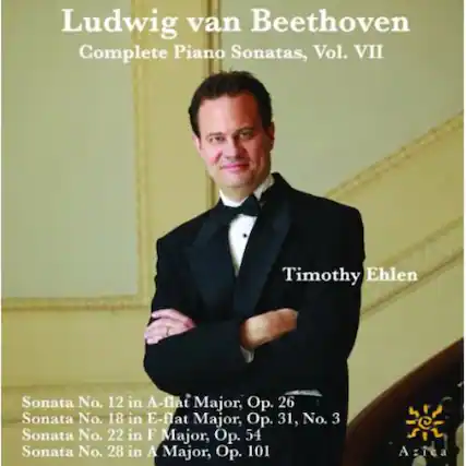 Ludwig van Beethoven
Complete Piano Sonatas, Vol. VII
Timothy Ehlen
Sonata No. 12 in A-flat Major, Op. 26
Sonata No. 18 in E-flat Major, Op. 31, No. 3
Sonata No. 22 in F Major, Op. 54
Sonata No. 28 in A Major, Op. 101