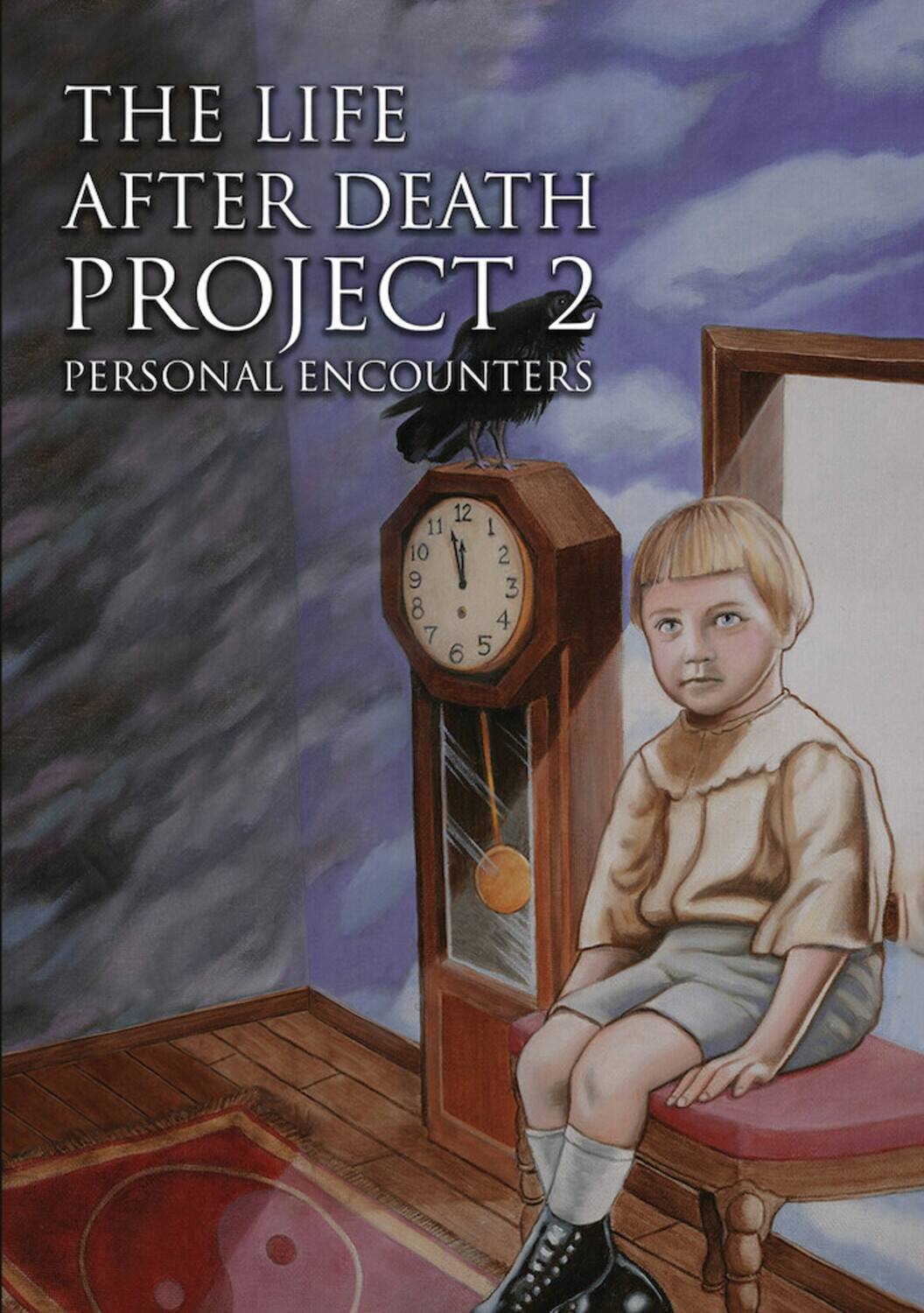Front. The Life After Death Project 2: Personal Encounters   - DVD.
