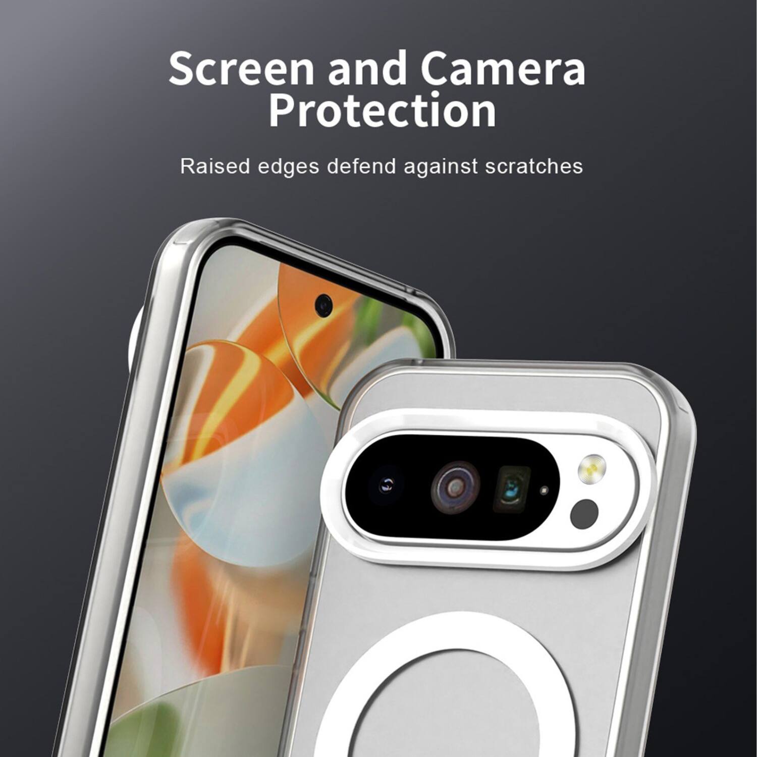 Screen and Camera Protection  
Raised edges defend against scratches