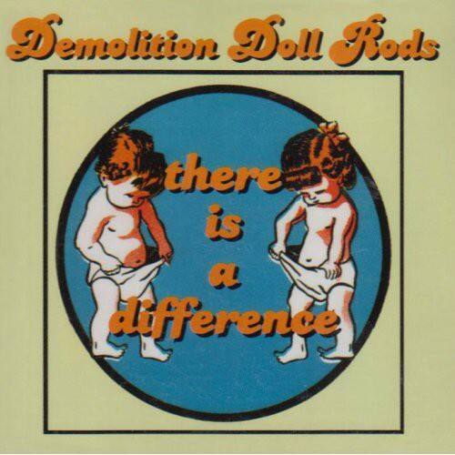 Demolition Doll Rods - There Is a Difference   - COMPACT DISCS [CD] price history on PriceWatchPro