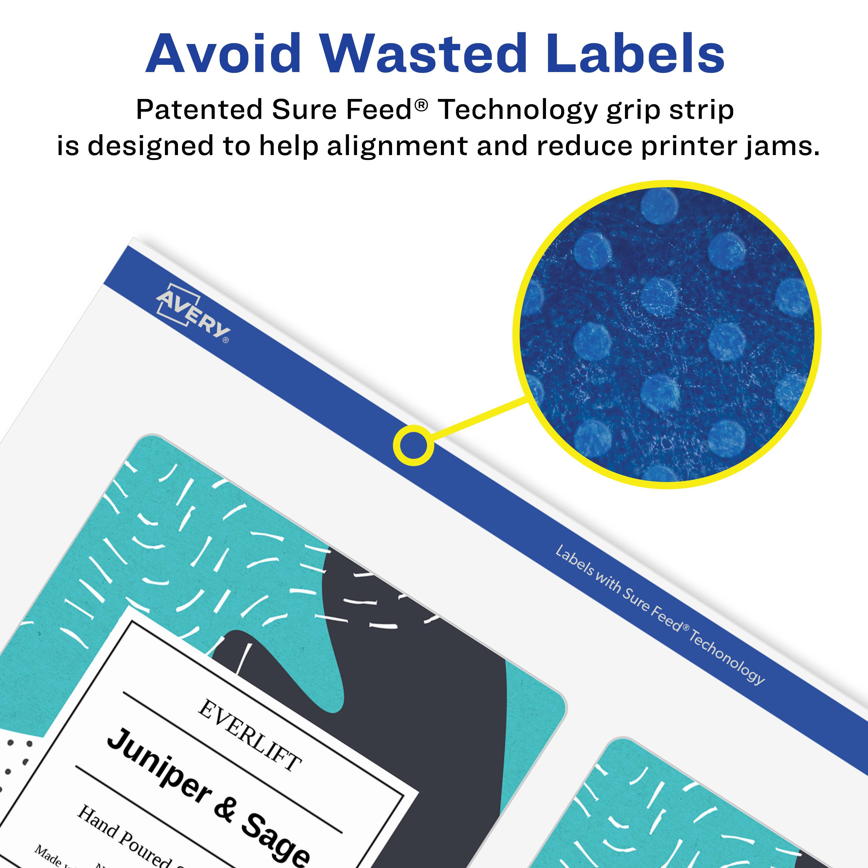 Avoid Wasted Labels

Patented Sure Feed® Technology grip strip is designed to help alignment and reduce printer jams.

AVERY

Juniper & Sage

EVERLIFT

Hand Poured

Labels with Sure Feed® Technology