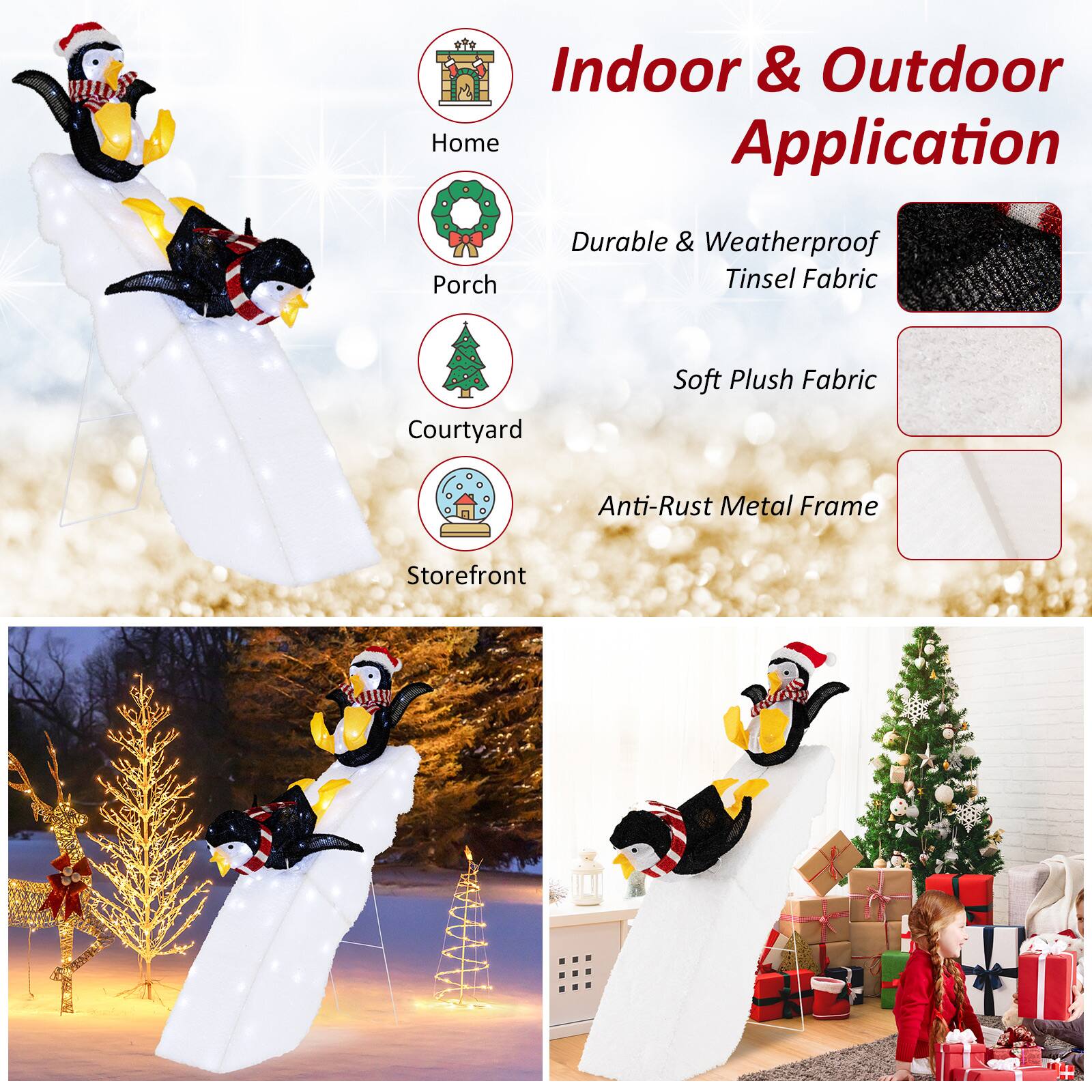 Indoor & Outdoor Home Application

- Home
- Porch
- Courtyard
- Storefront

Durable & Weatherproof Tinsel Fabric

Soft Plush Fabric

Anti-Rust Metal Frame
