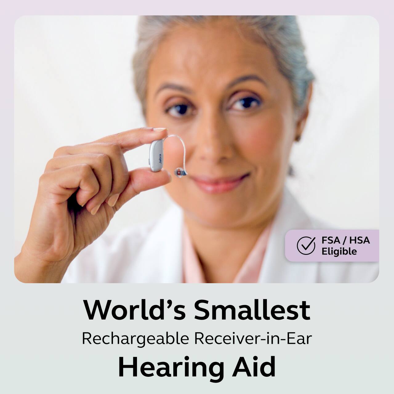 World's Smallest Rechargeable Receiver-in-Ear Hearing Aid

FSA / HSA Eligible