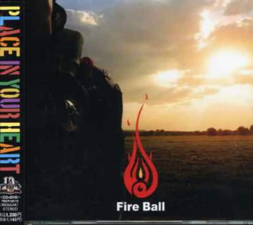 Fire Ball - Place in Your Heart  - COMPACT DISCS